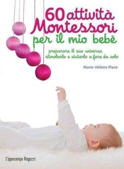 60 attività Montessori per il mio bebè.