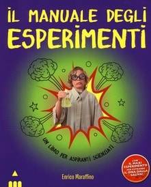 Il manuale degli esperimenti Il manuale degli esperimenti
