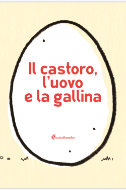 Il castoro l’uovo e la gallina Il castoro l'uovo e la gallina