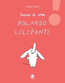 Rolando l’elefante Rolando l'elefante