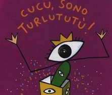 Cucù sono Turlututù Cucù sono Turlututù