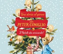 Il Natale sta arrivando Una storia al giorno con Peter Coniglio Il Natale sta arrivando Una storia al giorno con Peter Coniglio