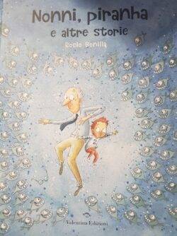 Nonni, piranha e altre storie