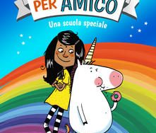 Un unicorno per amico Una scuola speciale Un unicorno per amico Una scuola speciale