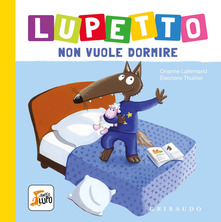 Lupetto non vuole dormire Lupetto non vuole dormire
