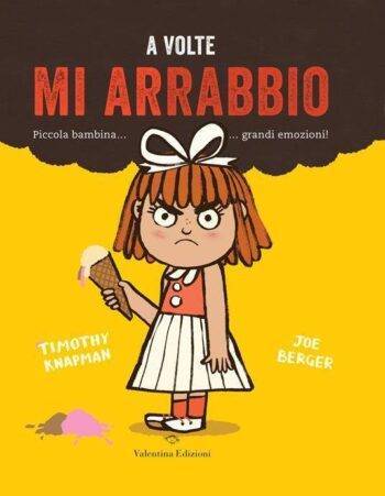 A volte mi arrabbio. Piccola bambina... grandi emozioni