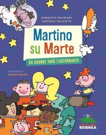 Martino su Marte. Da Grande farò l'astronauta