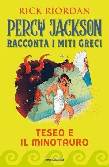 Teseo e il Minotauro. Percy Jackson racconta i miti greci.