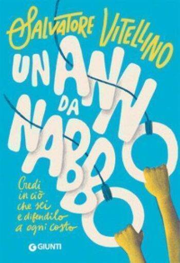 Un anno da nabbo. Credi in ciò che sei e difendilo a ogni costo.