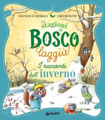I racconti dell'inverno. Le stagioni di Bosco laggiù.
