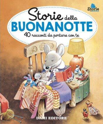 Storie della Buonanotte. 40 racconti da portare con te.
