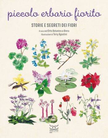 Piccolo erbario fiorito. Storie e segreti dei fiori