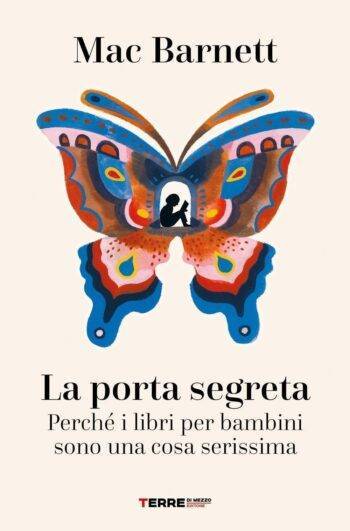 La porta segreta. Perché i libri per bambini sono una cosa serissima.