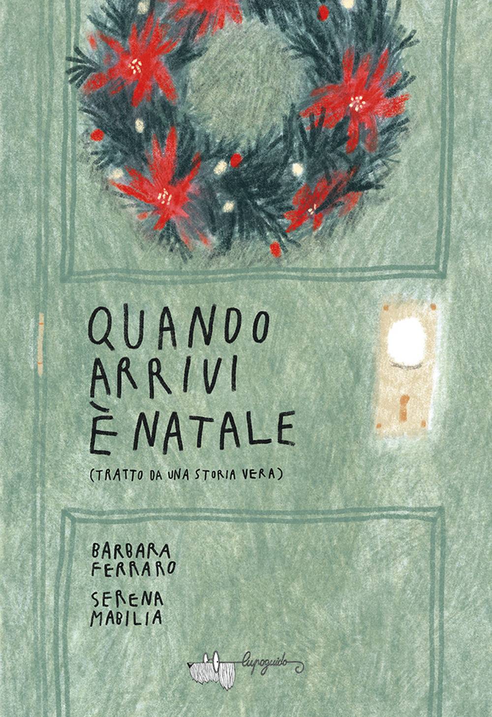 Quando arrivi è Natale Quando arrivi è Natale