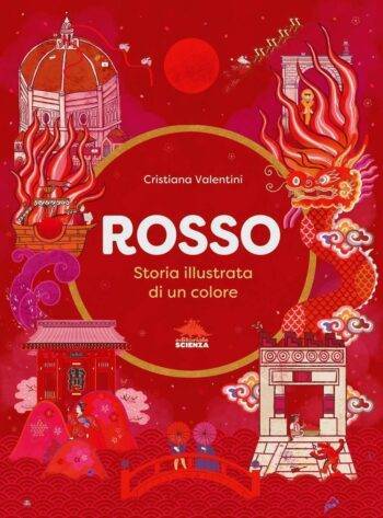 Rosso. Storia illustrata di un colore.