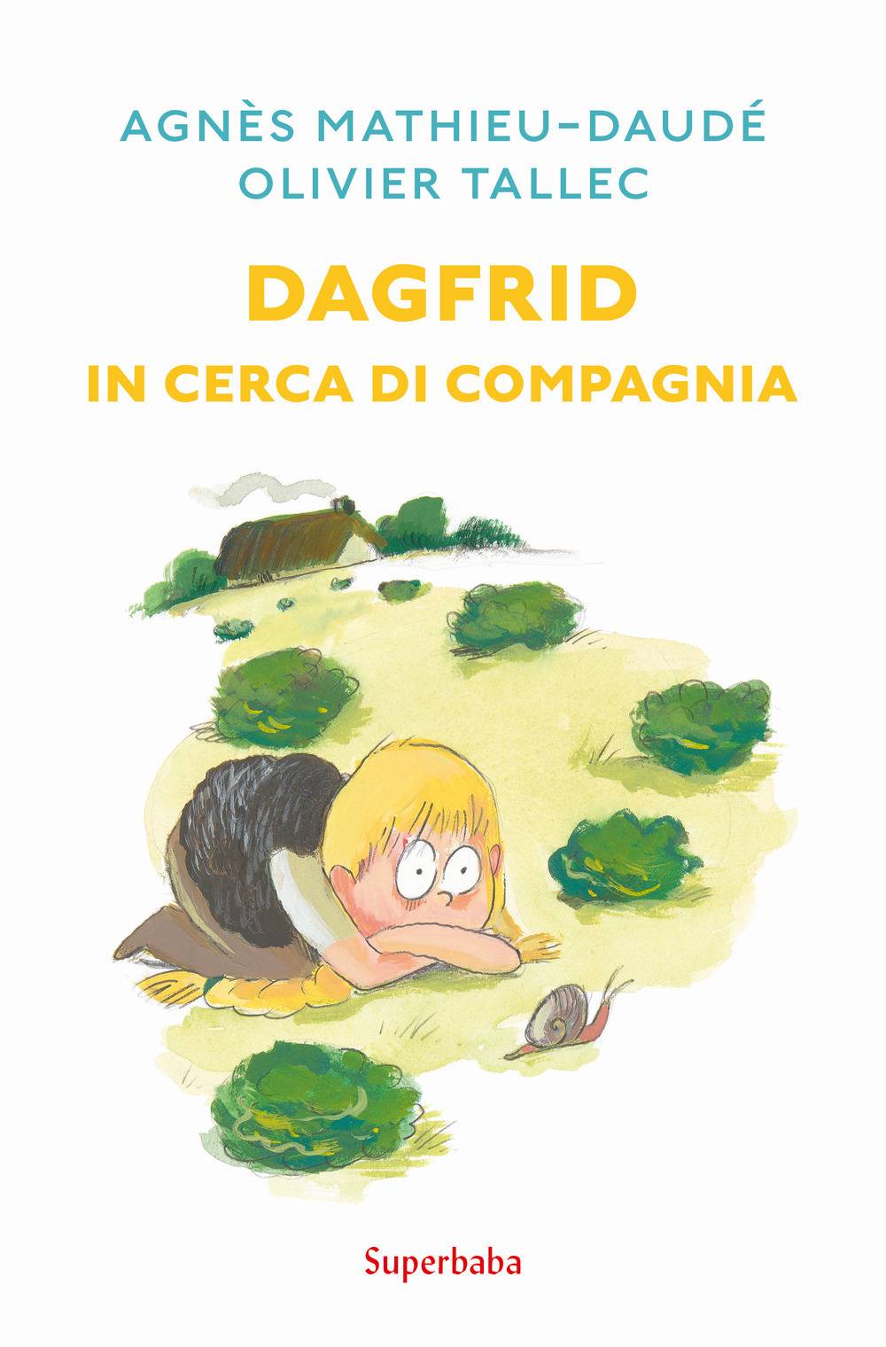 Dagfrid in cerca di compagnia Dagfrid in cerca di compagnia