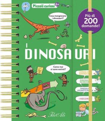 Dinosauri. Piccoli curiosi