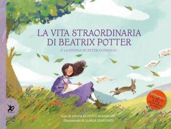 La vita straordinaria di Beatrix Potter e la storia di Peter Coniglio